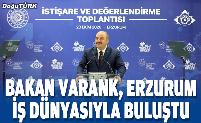 Bakan Varank, Erzurum iş dünyasıyla buluştu