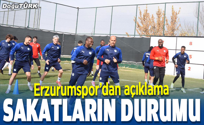 Erzurumspor'da sakat futbolcuların durumu