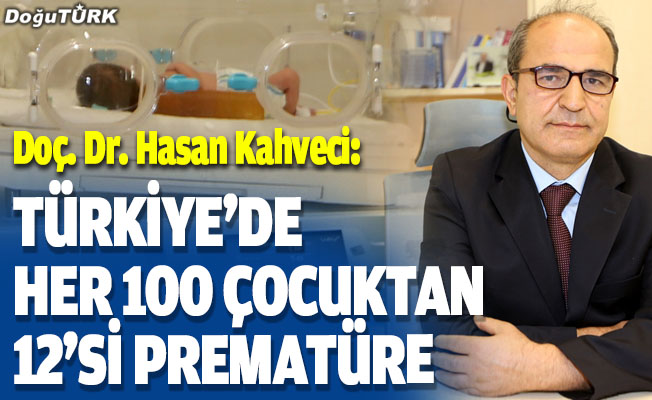 Doç. Dr. Hasan Kahveci: Türkiye'de her 100 çocuktan 12'si prematüre olarak doğuyor