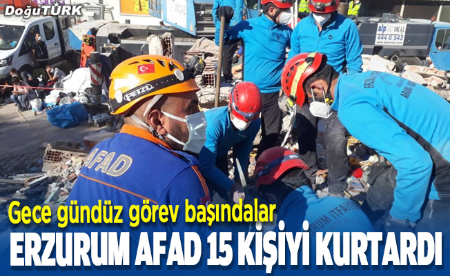 Erzurum AFAD 15 depremzedeyi kurtardı