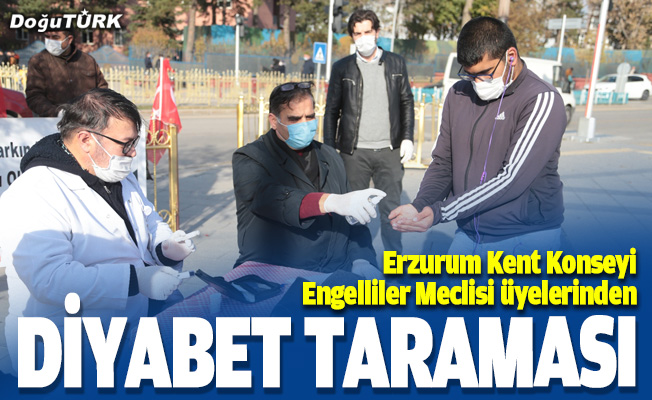 Erzurum Kent Konseyi Engelliler Meclisi üyeleri diyabet taraması yaptı