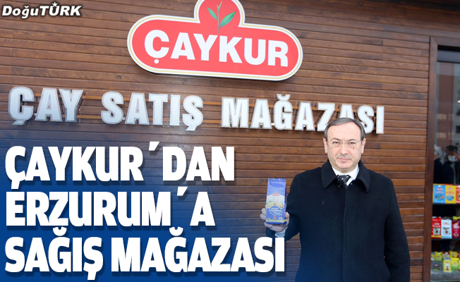 Erzurum'da ÇAYKUR'un satış mağazası açıldı