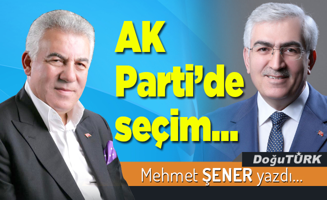 AK Parti’de seçim…