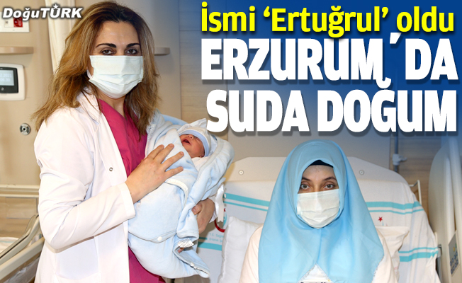 Erzurum Şehir Hastanesinde suda ilk doğum...