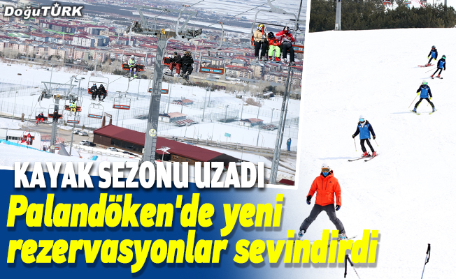 Kayak sezonunun uzadığı Palandöken'de yeni rezervasyonlar sevindirdi