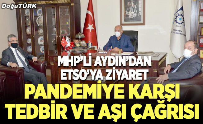 MHP’li Aydın'dan ETSO'ya ziyaret