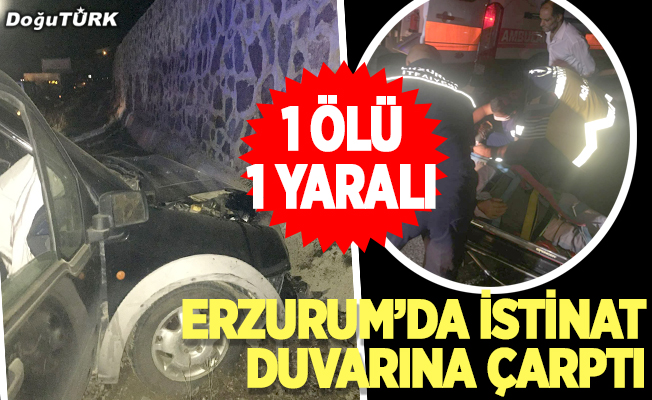 Erzurum'da feci kaza; 1 ölü, 1 yaralı