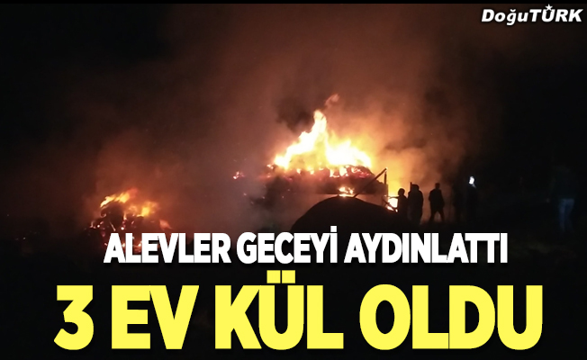 Erzurum’da yangın; 3 ev kül oldu