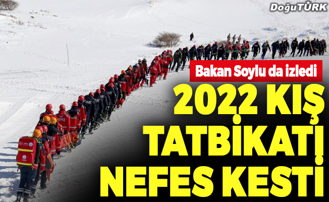 Bakan Soylu, 2022 Kış Tatbikatına katıldı!