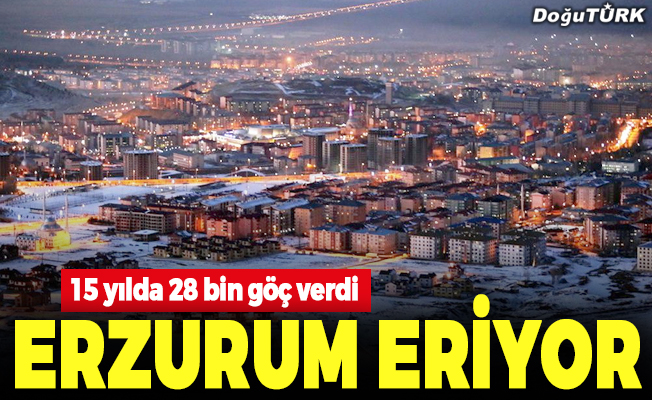 Erzurum 15 yılda 28 bin göç verdi