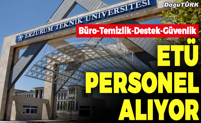 Erzurum Teknik Üniversitesi 20 sözleşmeli personel alacak