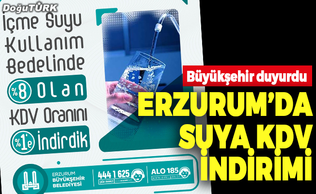 Erzurum’da suya KDV indirimi
