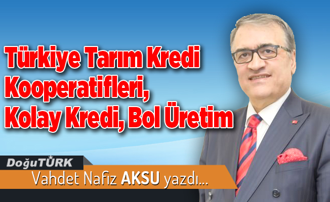 Türkiye Tarım Kredi Kooperatifleri, Kolay Kredi, Bol Üretim