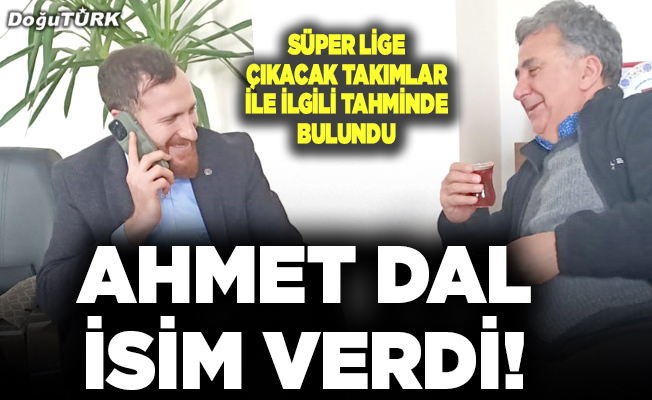 Ahmet Dal isim verdi!