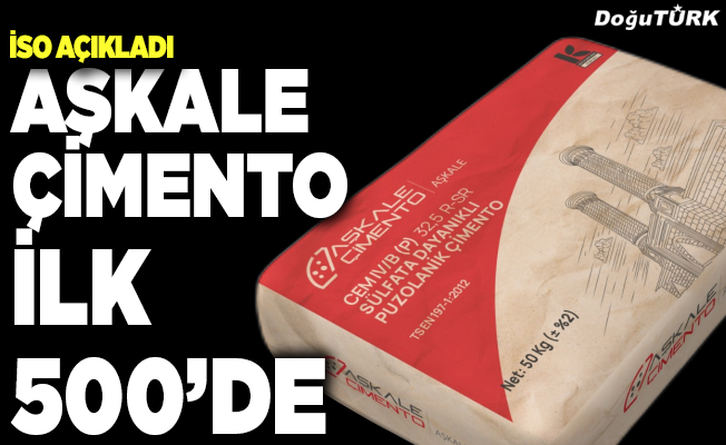 İSO İLK 500’de Erzurum’un Markası: Aşkale Çimento