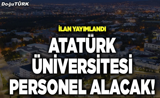 Atatürk Üniversitesi personel alacak!