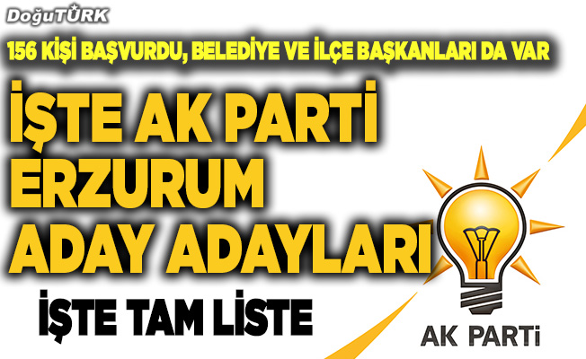 Erzurum AK Parti’ye 156 başvuru