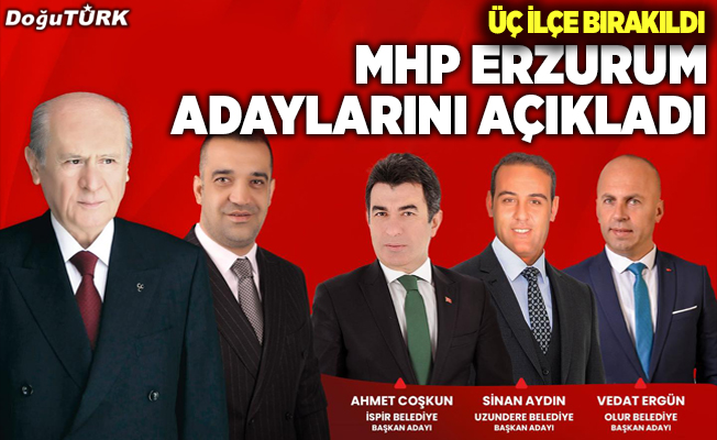 MHP 55 ili açıkladı; İşte Erzurum adayları