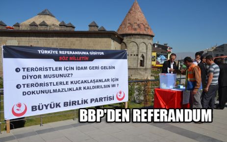 BBP'DEN TEMSİLİ REFERANDUM