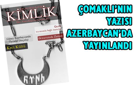 ÇOMAKLI’NIN “ERZURUM’DA ZAMAN”  YAZISI AZERBAYCAN’DA YAYINLANDI