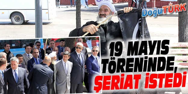 ERZURUM'DA 19 MAYIS TÖRENİNDE ŞERİAT PROTESTOSU