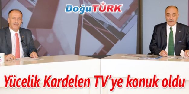 ETSO BAŞKANI YÜCELİK, KARDELEN TV’DE