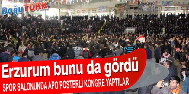 HDP ERZURUM'UN GÖBEĞİNDE APO POSTERLİ KONGRE YAPTI