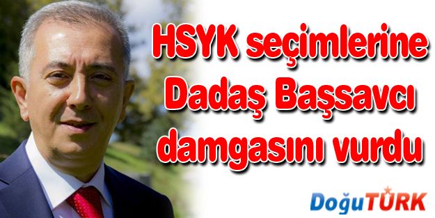 HSYK SEÇİMLERİNE DADAŞ DAMGASI
