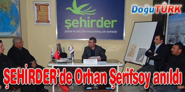 ŞEHİRDER’DE ORHAN ŞERİFSOY ANILDI