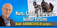 Kars, Çıldır, Erzurum'a kültür turizmi