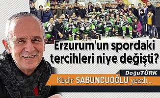 Erzurum'un spordaki tercihleri niye değişti?