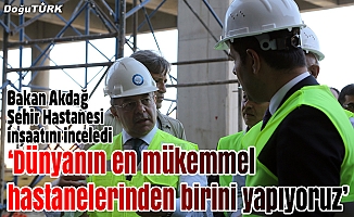 Bakan Akdağ, şehir hastanesi inşaatını inceledi