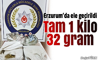 Erzurum’da 1 kilo 32 gram esrar ele geçirildi