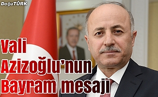 Vali Azizoğlu’nun Bayram mesajı
