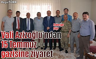 Vali Azizoğlu'ndan 15 Temmuz gazisine ziyaret