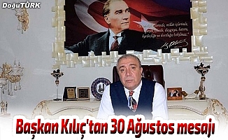 Çat Belediye Başkanı Kılıç'tan 30 Ağustos mesajı