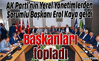 Kaya, Erzurum’da belediye başkanlarıyla buluştu