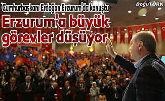 Erdoğan: Erzurumla gurur duyuyoruz