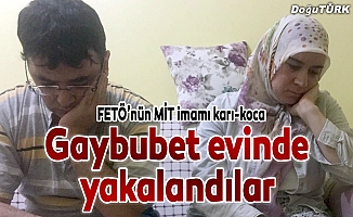 FETÖ’nün 'MİT imamı' karı-koca 'gaybubet evi'nde yakalandı
