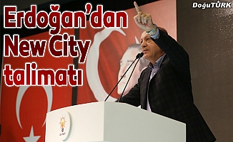 Erdoğan’dan New City talimatı