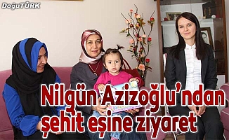 Nilgün Azizoğlu’ndan Oltulu Şehit eşine ziyaret