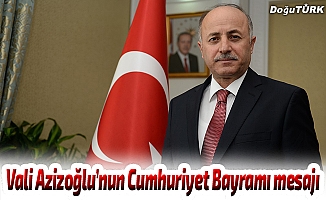 Vali Azizoğlu’nun Cumhuriyet Bayramı mesajı
