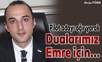 Erzurumlu pilot adayı ağır yaralı