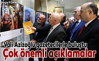 Vali Azizoğlu gazetecilerle buluştu