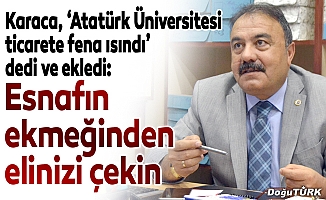 Atatürk Üniversitesi ticarete fena ısındı!