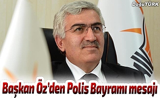 AK Parti İl Başkanı Öz’den Polis Bayramı mesajı