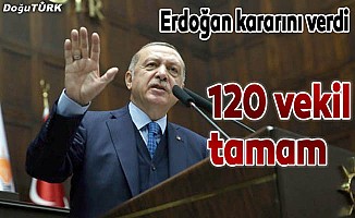 Erdoğan, 120 AK Partili vekil için kararını verdi!
