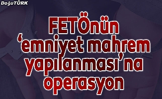 Erzurum'da FETÖ'nün "emniyet mahrem yapılanması"na operasyon