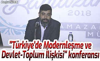 "Türkiye'de Modernleşme ve Devlet-Toplum İlişkisi" konferansı