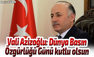 Vali Azizoğlu Dünya Basın Özgürlüğü Gününü kutladı
